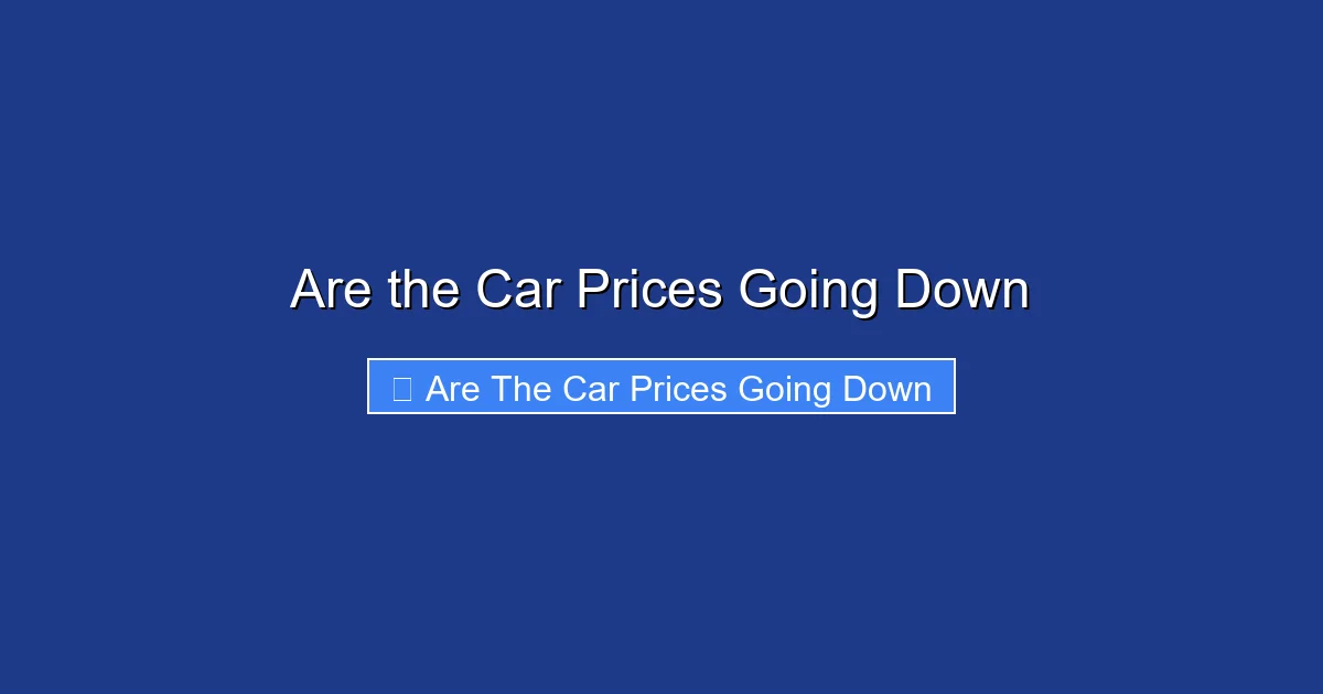Are the Car Prices Going Down
