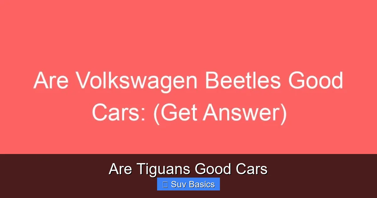 Are Tiguans Good Cars