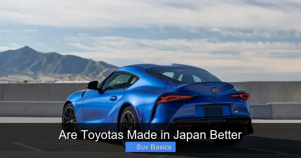Are Toyotas Made in Japan Better