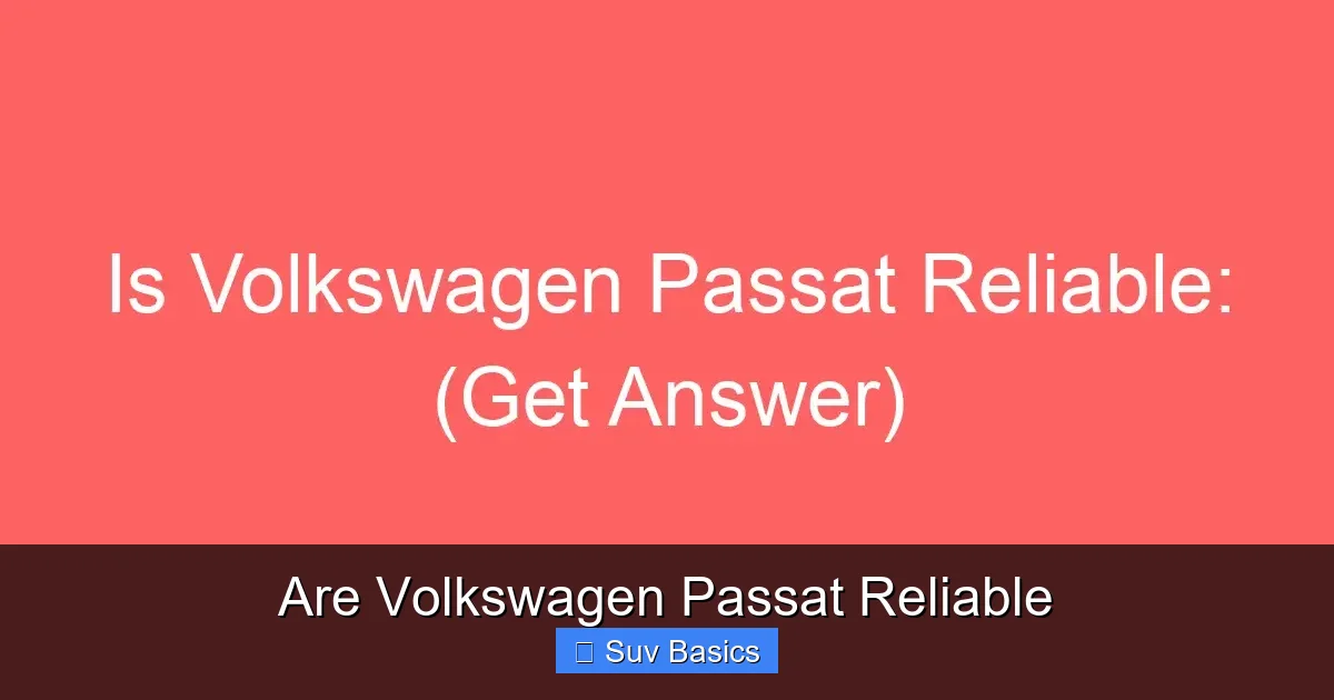 Are Volkswagen Passat Reliable