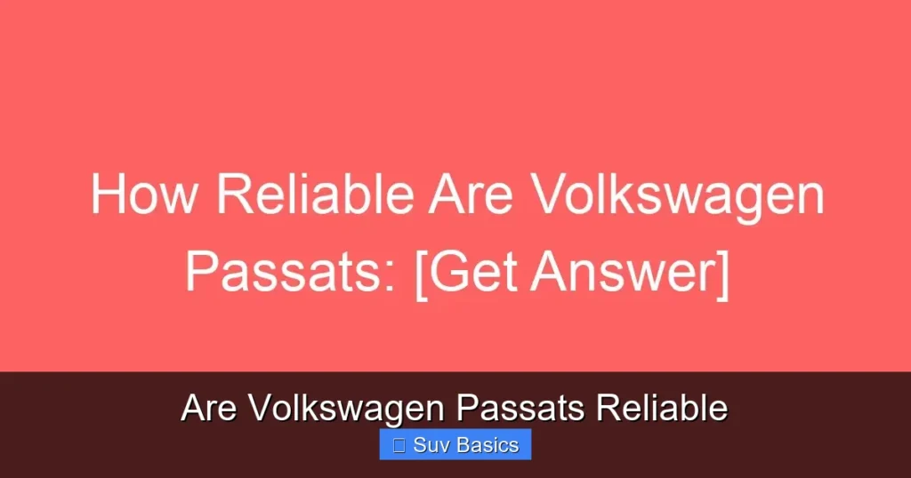Are Volkswagen Passats Reliable