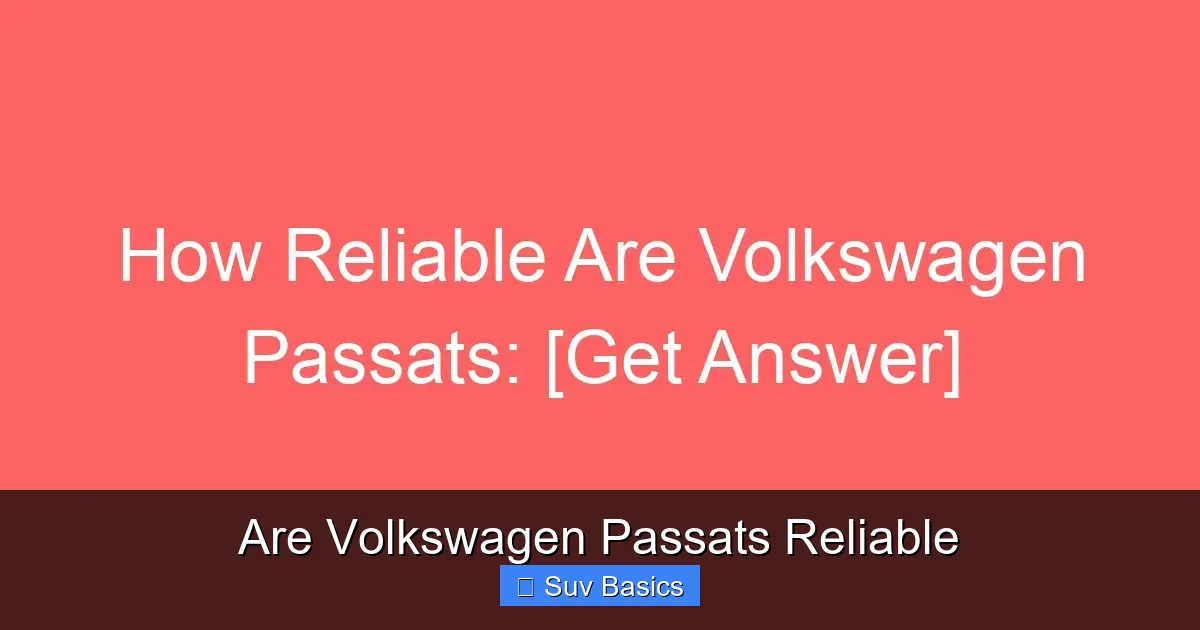Are Volkswagen Passats Reliable