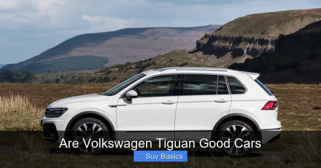 Are Volkswagen Tiguan Good Cars