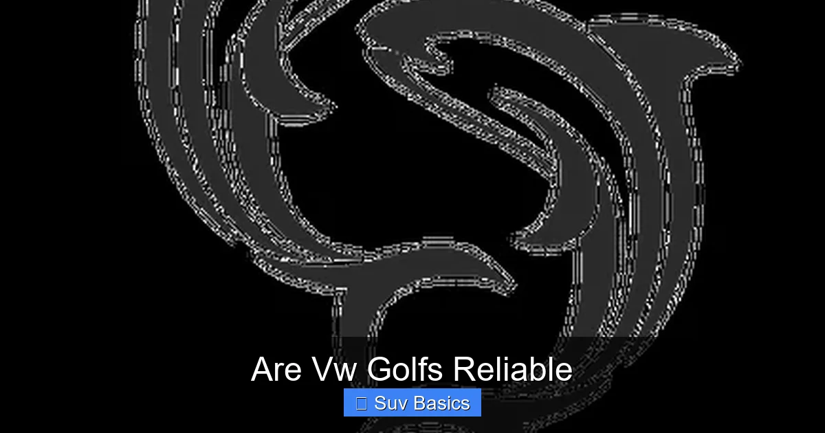 Are Vw Golfs Reliable