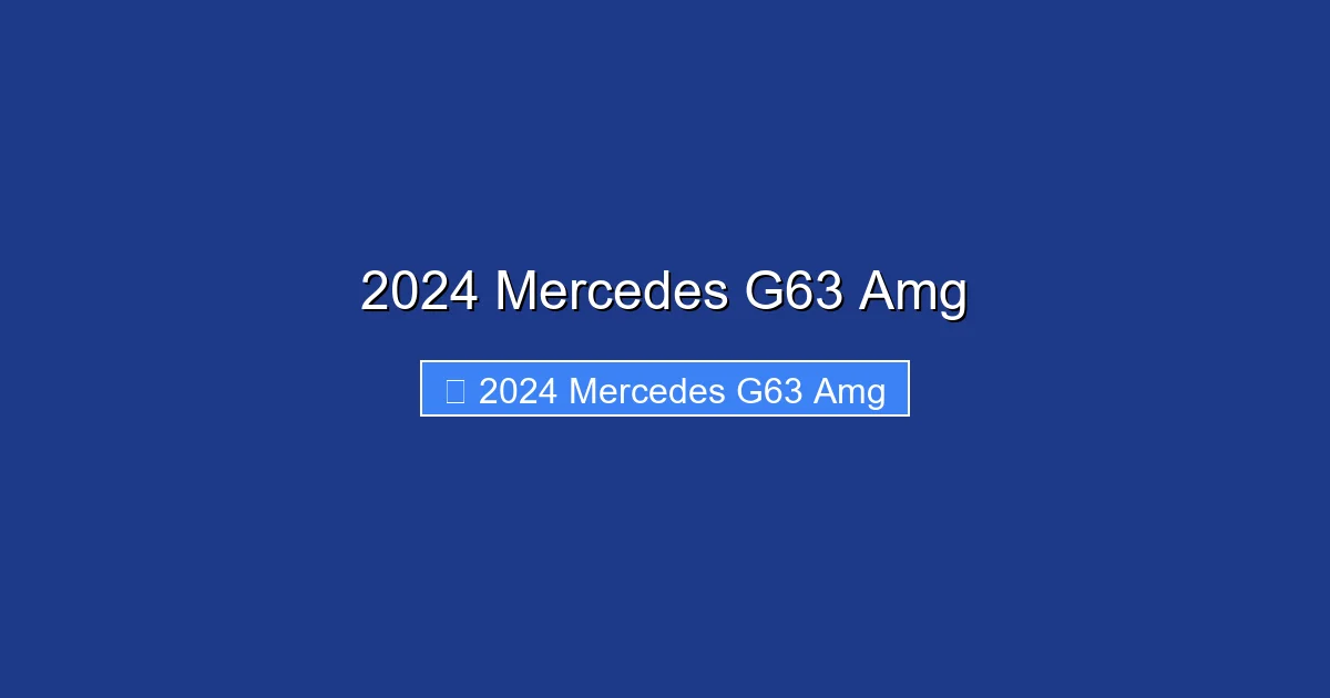 2024 Mercedes G63 Amg