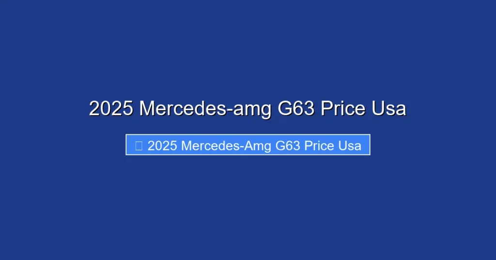 2025 Mercedes-amg G63 Price Usa
