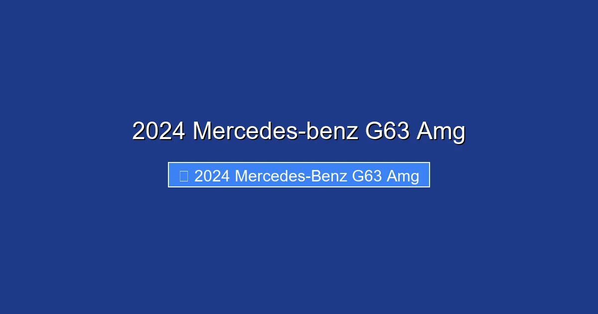 2024 Mercedes-benz G63 Amg