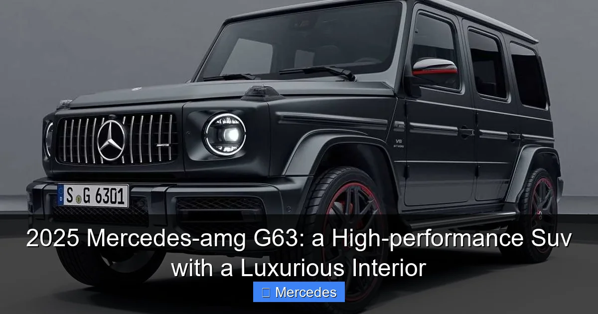 2025 Mercedes-amg G63: a High-performance Suv with a Luxurious Interior