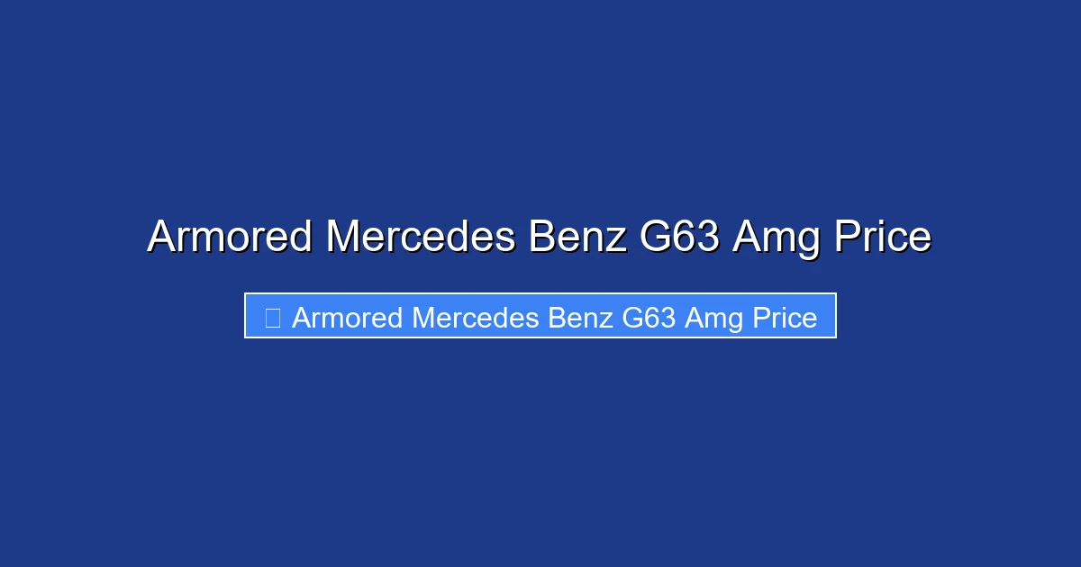 Armored Mercedes Benz G63 Amg Price