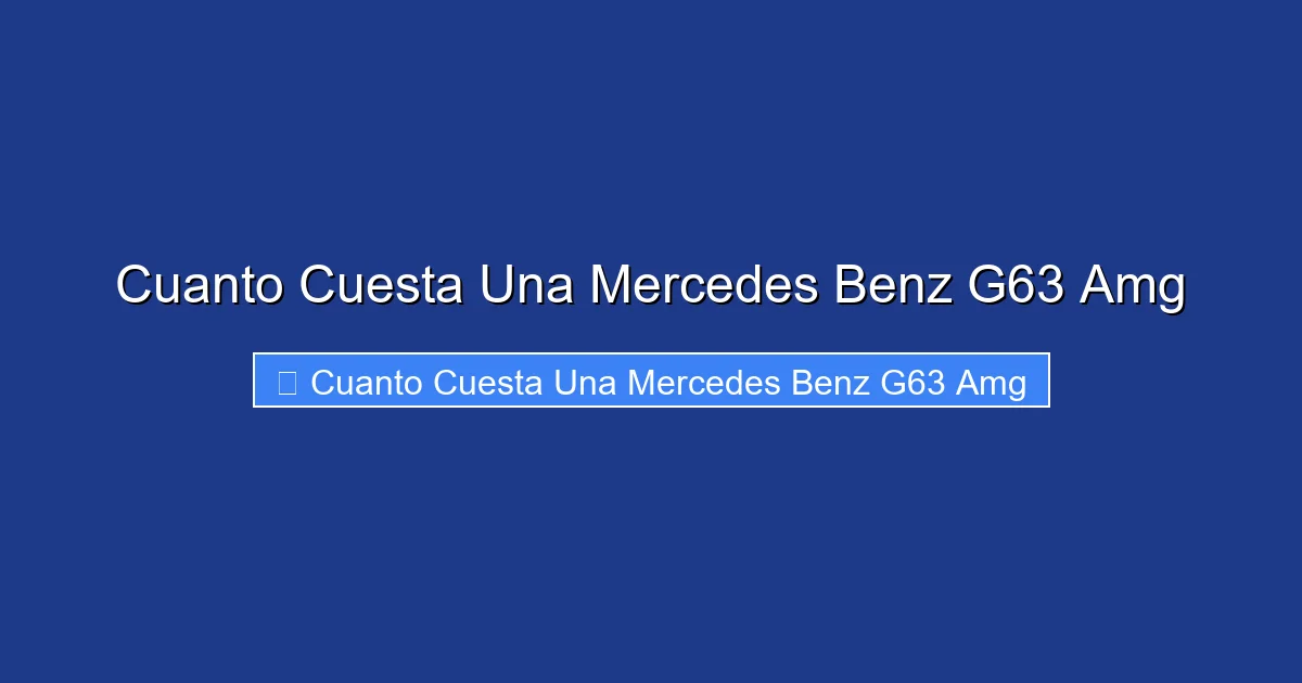Cuanto Cuesta Una Mercedes Benz G63 Amg