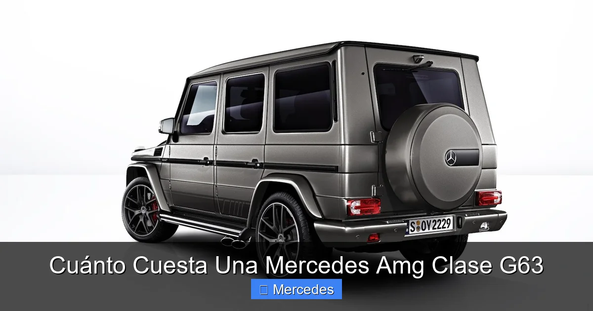 Cuánto Cuesta Una Mercedes Amg Clase G63