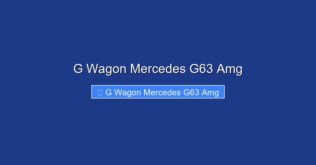 G Wagon Mercedes G63 Amg