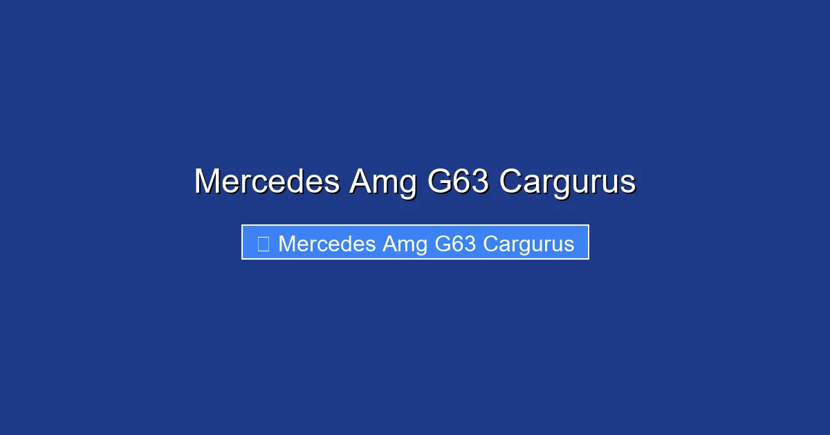 Mercedes Amg G63 Cargurus