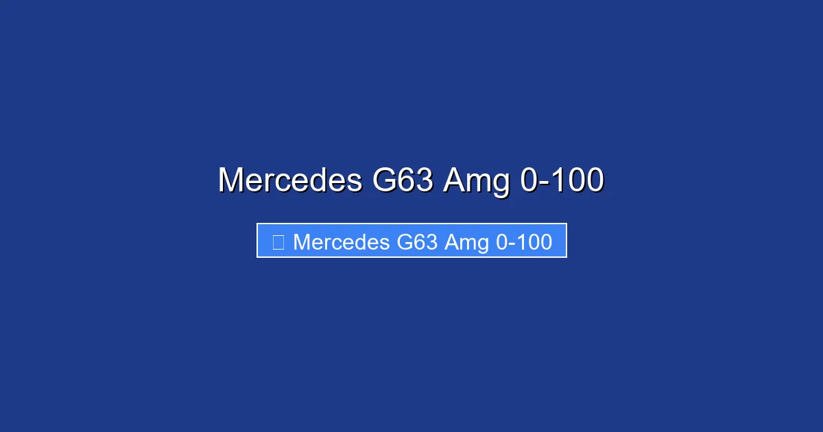 Mercedes G63 Amg 0-100