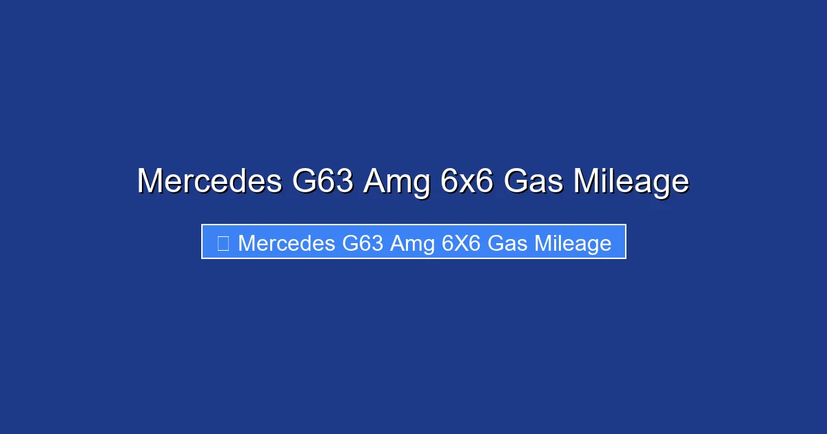 Mercedes G63 Amg 6x6 Gas Mileage