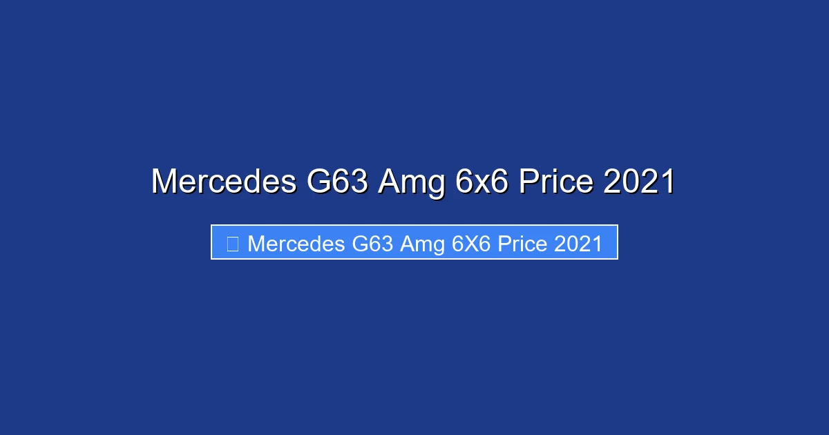 Mercedes G63 Amg 6x6 Price 2021