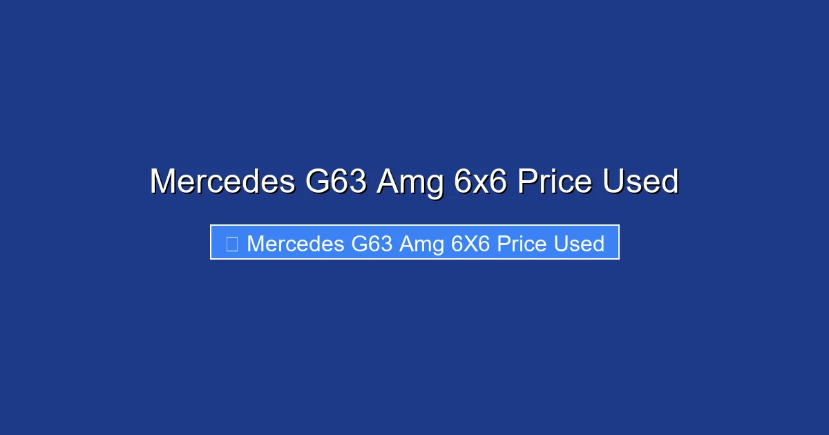 Mercedes G63 Amg 6x6 Price Used